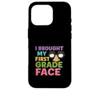 I Brought My First Grade Face First Day Back to School Case for iPhone 16 Pro