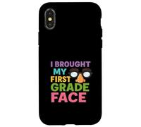 I Brought My First Grade Face First Day Back to School Case for iPhone X/XS