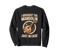 I Brought The Mandolin Just In Case Bluegrass Jam Sweatshirt