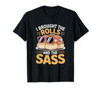 I Brought the Rolls and the Sass Thanksgiving T-Shirt