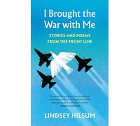 I Brought the War with Me: Stories and Poems from the Front Line