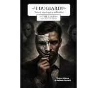I BUGIARDI - Storie, tipologie e solitudini: THE LIARS - Stories, tipes and solitudes (AD ALTA VOCE)