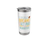 I Build Dreams and Get Paid for Burritos Stainless Steel Insulated Tumbler
