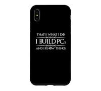 I Build PCs and I Know Things Funny PC Builder Gamer Case for iPhone XS Max