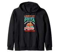 I Burnt My Hawaiian Pizza Aloha Temperature Pizza Zip Hoodie
