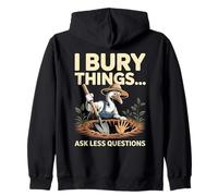 I Bury Things Ask Less Questions Gardener Zip Hoodie