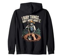 I Bury Things Dont Worry About It Funny Bear Zip Hoodie