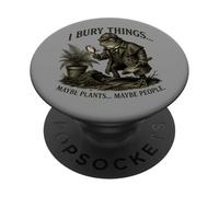 I Bury Things Frog Detective Dark Humor Gardener PopSockets Adhesive PopGrip