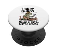 I Bury Things Maybe Plants Maybe People Funny Gardening Frog PopSockets Adhesive PopGrip