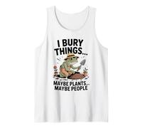 I Bury Things Maybe Plants Maybe People Funny Gardening Frog Tank Top