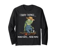 I Bury Things Maybe Plants Maybe People Funny Gardening Long Sleeve T-Shirt