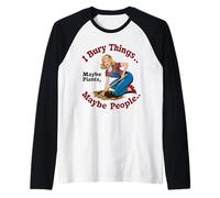 I Bury Things Maybe Plants Maybe People Funny Gardening Raglan Baseball Tee