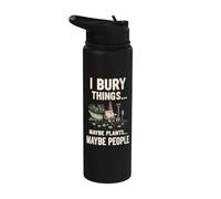 I Bury Things Maybe Plants Maybe People Gnome Garden Funny Stainless Steel Insulated Water Bottle