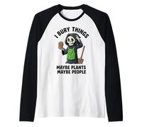 I Bury Things Maybe Plants Maybe People Grim Reaper Garden Raglan Baseball Tee