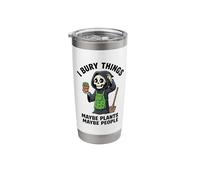 I Bury Things Maybe Plants Maybe People Grim Reaper Garden Stainless Steel Insulated Tumbler
