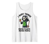 I Bury Things Maybe Plants Maybe People Grim Reaper Garden Tank Top