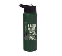 I Bury Things Maybe Plants Maybe People Humor Stainless Steel Insulated Water Bottle
