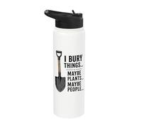 I Bury Things Maybe Plants Maybe People Humor Stainless Steel Insulated Water Bottle