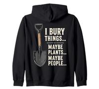 I Bury Things Maybe Plants Maybe People Humor Zip Hoodie