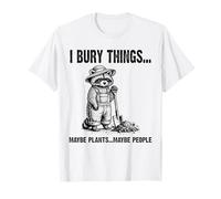 I Bury Things Maybe Plants Maybe People Raccoon Gardener T-Shirt