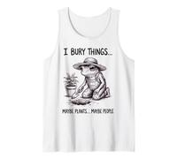 I Bury Things Maybe Plants Maybe People Tank Top