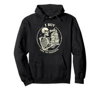 I Buy Books Like I’m Immortal Gothic Book Lover Bookworm Pullover Hoodie