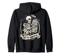 I Buy Books Like I’m Immortal Gothic Skeleton Book Bookworm Zip Hoodie