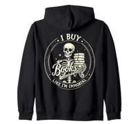 I Buy Books Like I’m Immortal Spooky Bibliophile Bookworm Zip Hoodie