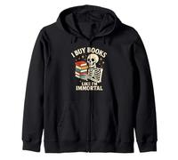 I Buy Books Like I'm Immortal Skeleton Reader Books Reading Zip Hoodie