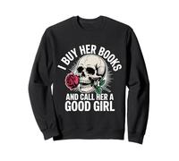 I Buy Her Books And Call Her A Good Girl Funny Book Lover Sweatshirt