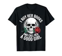 I Buy Her Books And Call Her A Good Girl Funny Book Meme T-Shirt