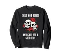 I Buy Her Books And Call Her A Good Girl Sweatshirt
