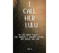 I Call Her Lulu: My Life with “Lulu” - The Anxiety I Couldn’t Escape, But Maybe You Can