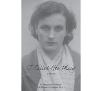 I Called Her Mary: A Memoir