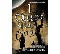 I Called Him Friend: A Testimony of Deliverance (2)