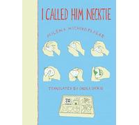 I Called Him Necktie