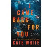 I Came Back for You: A Novel