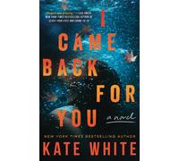 I Came Back for You : A Novel