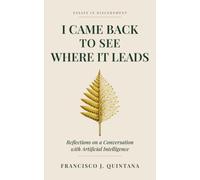 I Came Back to See Where It Leads: Reflections on a Conversation with Artificial Intelligence