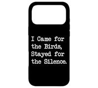 I Came for Birds Stayed for Silence Funny Birdwatching Quote Case for iPhone 17 Pro Max