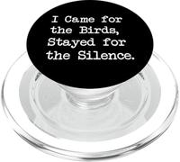 I Came for Birds Stayed for Silence Funny Birdwatching Quote PopSockets PopGrip for MagSafe
