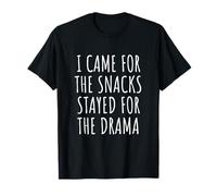 I Came for The Snacks Stayed for The Drama Funny Saying T-Shirt