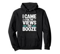 I Came for the Views and Booze Funny Cruise Vacation Pullover Hoodie