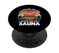 I CAME FOR THE ZEN STAYED FOR THE SAUNA PopSockets Adhesive PopGrip
