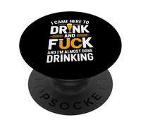 I Came Here To Drink And Fck Funny Party PopSockets Adhesive PopGrip