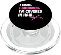 I Came I Groomed Im Covered In Hair PopSockets PopGrip for MagSafe