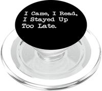 I Came I Read I Stayed Up Too Late Funny Reader Quotes PopSockets PopGrip for MagSafe