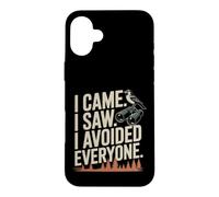 I Came I Saw I Avoided Everyone Funny Bird Watching Case for iPhone 16 Plus
