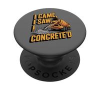 I Came I Saw I Concrete'd (Cement Worker) PopSockets Adhesive PopGrip