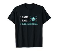 I Came I Saw I Exfiltrated Cybersecurity Cyber Security Geek T-Shirt